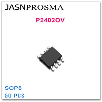 JASNPROSMA 50PCS SOP8 P2402OV Aukštos kokybės
