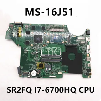 Nemokamas Pristatymas Aukštos Kokybės Mainboard MS-16J51 Nešiojamojo kompiuterio pagrindinę Plokštę Su SR2FQ I7-6700HQ CPU GTX960M N16P-GX-A2 100%Visiškai Išbandytas